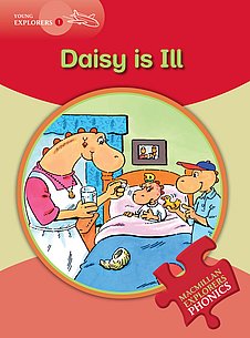 Young Explorers Phonics 1: Daisy is Ill