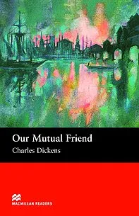 Macmillan Readers: Our Mutual Friend
