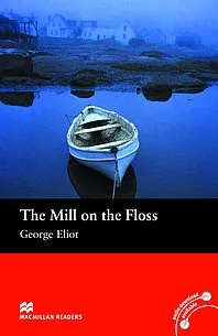 Macmillan Readers: The Mill on the Floss with audiobook