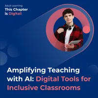 Amplifying Teaching with AI: Digital Tools for Inclusive Classrooms 