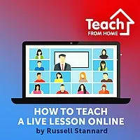“How To Teach a Live Lesson” by Russell Stannard