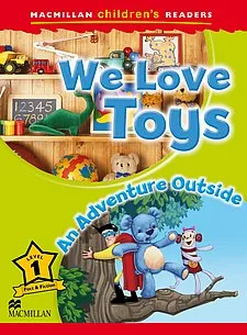 We Love Toys / An Adventure Outside