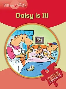 Young Explorers Phonics 1: Daisy is Ill