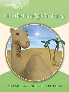 Explorers 3: How the Camel Got His Hump