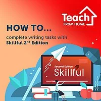 How to … complete writing tasks with Skillful Second Edition