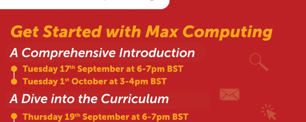 ‘Get Started with Max Computing’ webinar series