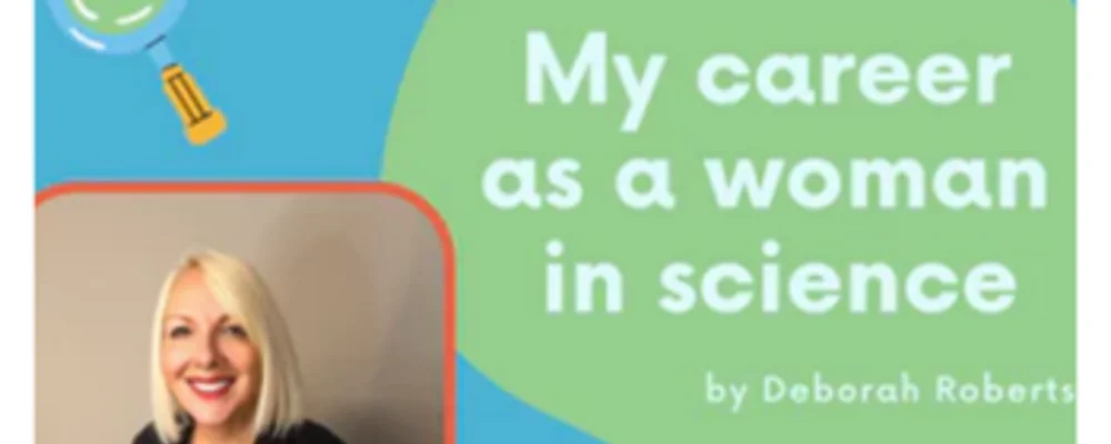 My career as a woman in science, by Deborah Roberts