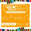 Young Environmental Scientists Competition 2024 - OPEN TO ENTRIES