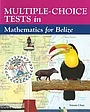 Multiple-Choice Tests in Mathematics for Belize
